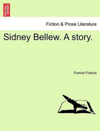 Cover image for Sidney Bellew. a Story.