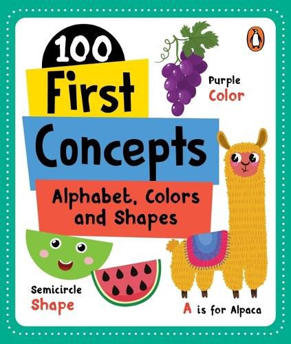 Cover image for 100 First Concepts: Alphabet, Shapes and Colors