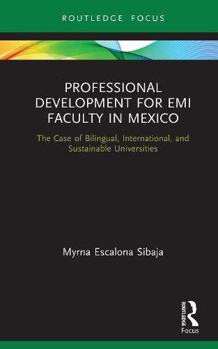 Cover image for Professional Development for EMI Faculty in Mexico: The Case of Bilingual, International, and Sustainable Universities