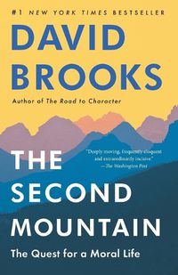 Cover image for The Second Mountain: The Quest for a Moral Life