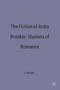 Cover image for The Fictions of Anita Brookner: Illusions of Romance