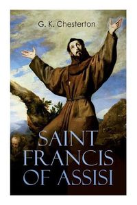 Cover image for Saint Francis of Assisi: The Life and Times of St. Francis