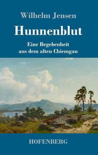 Cover image for Hunnenblut: Eine Begebenheit aus dem alten Chiemgau