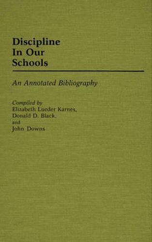 Discipline in Our Schools: An Annotated Bibliography