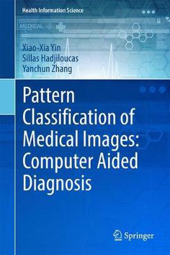 Cover image for Pattern Classification of Medical Images: Computer Aided Diagnosis