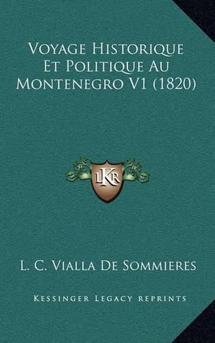 Cover image for Voyage Historique Et Politique Au Montenegro V1 (1820)