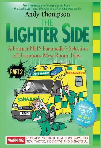 Cover image for The Lighter Side 2: A Former NHS Paramedic's Selection of Humorous Mess Room Tales