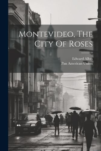 Cover image for Montevideo, The City Of Roses