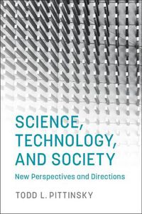 Cover image for Science, Technology, and Society: New Perspectives and Directions