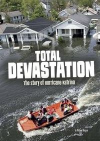 Cover image for Total Devastation: The Story of Hurricane Katrina