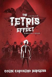 Cover image for The Tetris Effect: A Fantasy Thriller Novel (Tetris Trilogy #1)