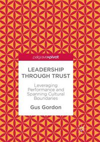 Cover image for Leadership through Trust: Leveraging Performance and Spanning Cultural Boundaries