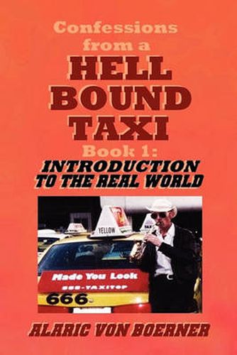 Cover image for Confessions from a Hell Bound Taxi, BOOK 1: Introduction to the Real World