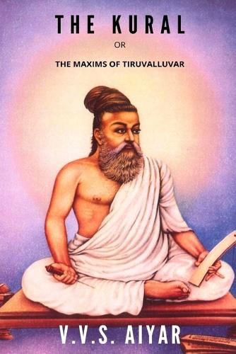 The Kural or The Maxims of Tiruvalluvar