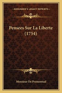 Cover image for Pensees Sur La Liberte (1754)