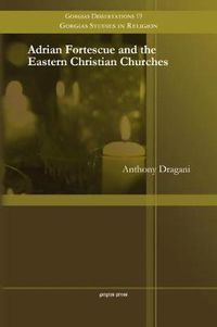 Cover image for Adrian Fortescue and the Eastern Christian Churches