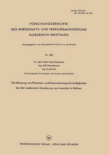 Cover image for Die Messung Von Flammen- Und Detonationsgeschwindigkeiten Bei Der Explosiven Zersetzung Von Azetylen in Rohren