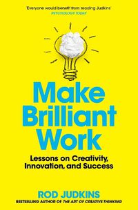 Cover image for Make Brilliant Work: Lessons on Creativity, Innovation, and Success