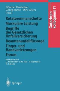 Cover image for Gutachtenkolloquium 11: Rotatorenmanschette Muskulare Leistung Begriffe der Gesetzlichen Unfallversicherung Beamtenunfallfursorge Finger- und Handverletzungen Forum