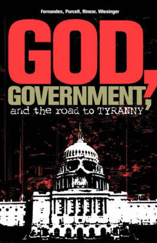 Cover image for God, Government, and the Road to Tyranny: A Christian View of Government and Morality