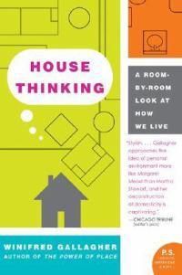 Cover image for House Thinking: A Room-By-Room Look at How We Live