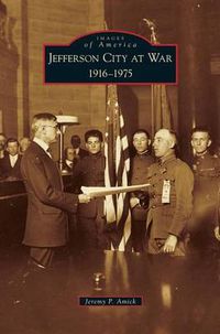 Cover image for Jefferson City at War: 1916-1975