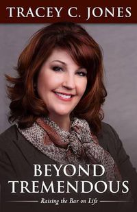 Cover image for Beyond Tremendous: Raising the Bar on Life