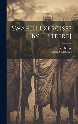 Cover image for Swahili Exercises [By E. Steere]