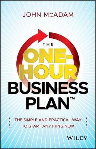 Cover image for The One-Hour Business Plan: The Simple and Practical Way to Start Anything New