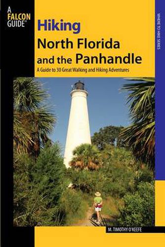 Cover image for Hiking North Florida and the Panhandle: A Guide To 30 Great Walking And Hiking Adventures