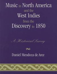 Cover image for Music in North America and the West Indies from the Discovery to 1850: A Historical Survey