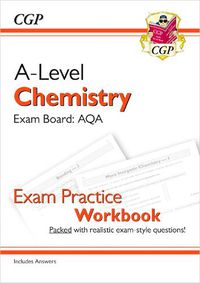 Cover image for A-Level Chemistry: AQA Year 1 & 2 Exam Practice Workbook - includes Answers