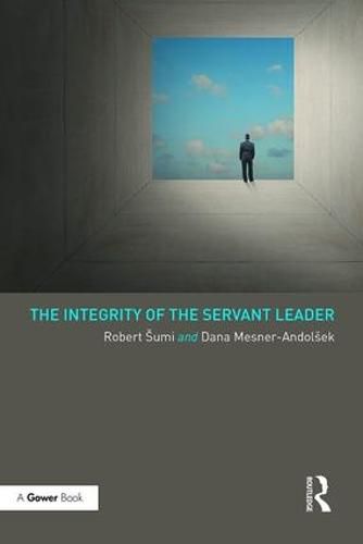 Cover image for The Integrity of the Servant Leader