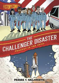 Cover image for History Comics: The Challenger Disaster: Tragedy in the Skies