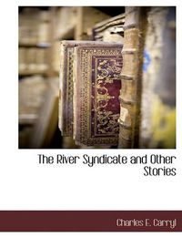 Cover image for The River Syndicate and Other Stories