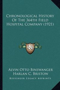 Cover image for Chronological History of the 364th Field Hospital Company (1921)