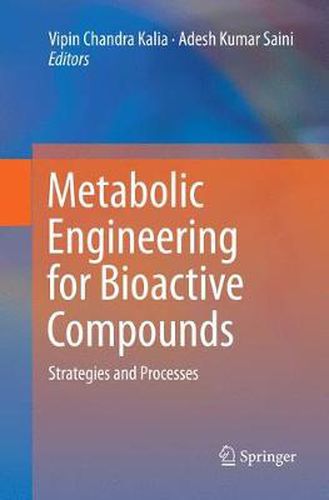 Cover image for Metabolic Engineering for Bioactive Compounds: Strategies and Processes