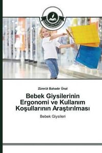 Cover image for Bebek Giysilerinin Ergonomi ve Kullan&#305;m Ko&#351;ullar&#305;n&#305;n Ara&#351;t&#305;r&#305;lmas&#305;