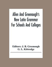 Cover image for Allen And Greenough'S New Latin Grammar For Schools And Colleges