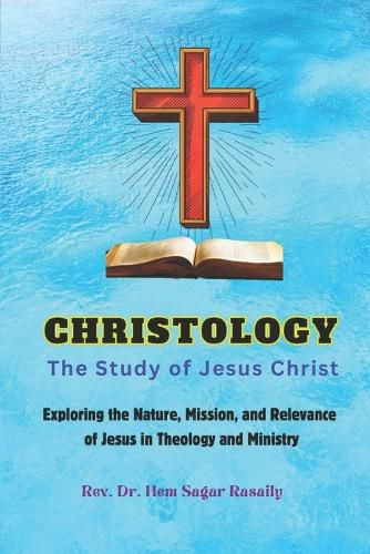 Cover image for CHRISTOLOGY (The Study of Jesus Christ)