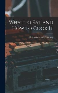 Cover image for What to Eat and How to Cook It