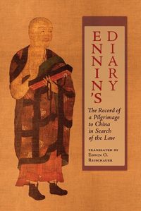 Cover image for Ennin's Diary: The Record of a Pilgrimage to China in Search of the Law