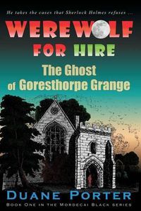 Cover image for Werewolf for Hire: The Ghost of Goresthorpe Grange