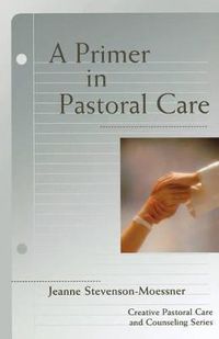 Cover image for A Primer in Pastoral Care