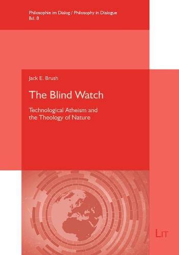 Cover image for The Blind Watch: Technological Atheism and the Theology of Nature