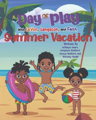 Cover image for A Day of Play with LeVon, Langston, and Faith - Summer Vacation