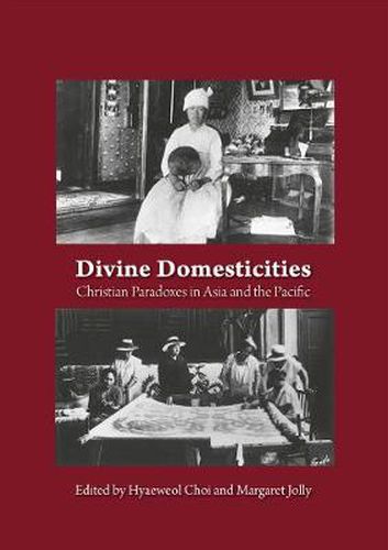 Cover image for Divine Domesticities: Christian Paradoxes in Asia and the Pacific