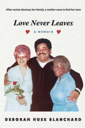 Cover image for Love Never Leaves: A Memoir