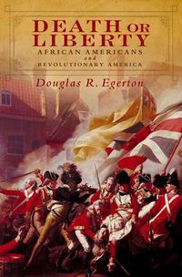 Cover image for Death or Liberty: African Americans and Revolutionary America