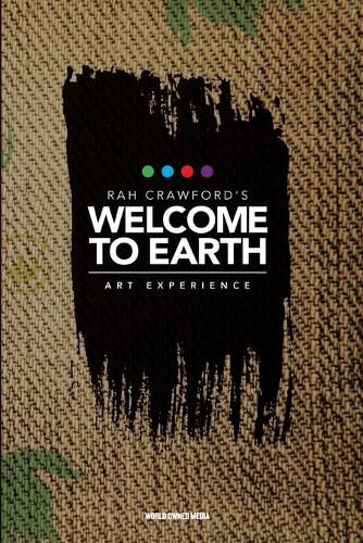 Cover image for Welcome to Earth - Rah Crawford's Art Experience